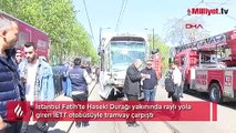 Haseki tramvay durağında İETT otobüsü ile tramvay çarpıştı