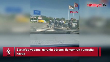 Bartın'da yabancı uyruklu öğrenci ile yumruk yumruğa kavga