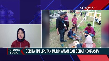Seru dan Haru, Ini Cerita Liputan Mudik dari Tim KompasTV di Daerah