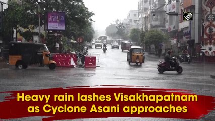 Heavy rain lashes Visakhapatnam as cyclone Asani approaches
