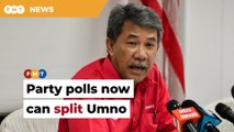 Party polls now can split Umno, says Tok Mat
