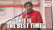 Now is the best time to hold GE15, says Tok Mat