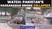 Pakistan's Hassanabad bridge collapses as heatwave melts glacier causing floods | Oneindia News