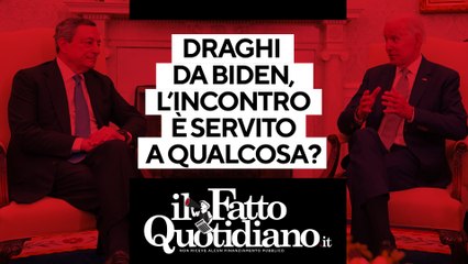 Download Video: Draghi-Biden, l'incontro è servito a qualcosa? Segui la diretta con Peter Gomez