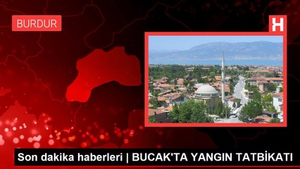 Son dakika haberleri | BUCAK'TA YANGIN TATBİKATI