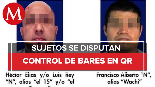 Identifican a dos presuntos líderes criminales ligados a ataques a bares en Cancún