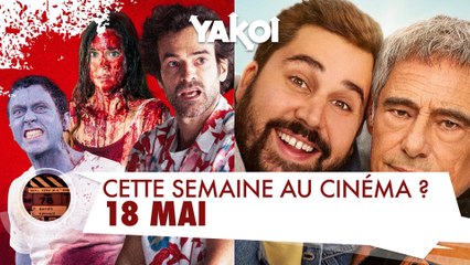Yakoi au cinéma cette semaine ? (du mercredi 18 au mardi 24 mai)