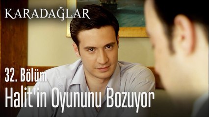 Halit'in oyununu bozuyor - Karadağlar 32. Bölüm