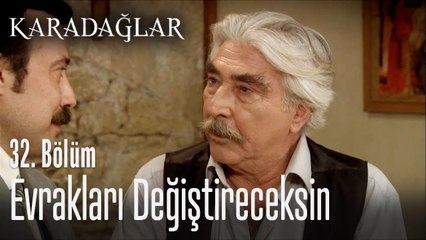 Evrakları değiştireceksin - Karadağlar 32. Bölüm