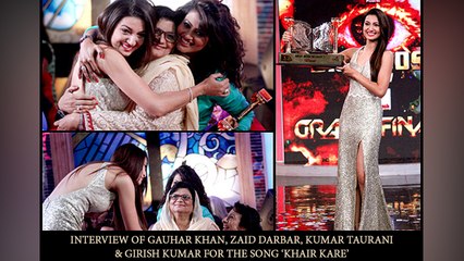 Interview Of Gauhar Khan, Zaid Darbar, Kumar Taurani & Girish Kumar For The Song ‘Khair Kare’