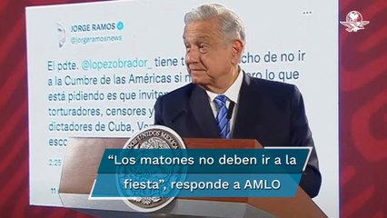 Jorge Ramos a AMLO tras amago de no ir a Cumbre: "Los matones no deben ir a la fiesta"