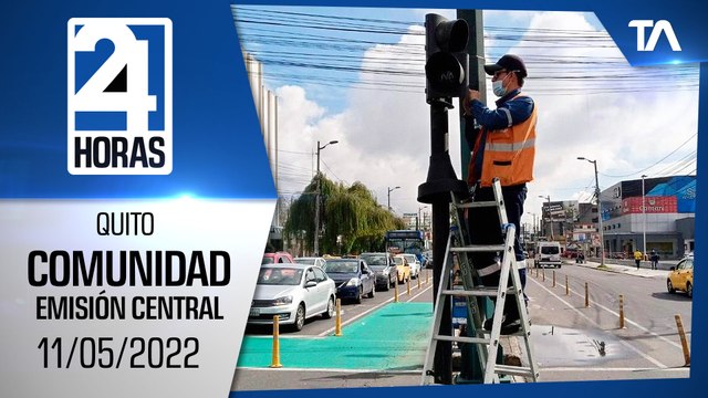 Noticias Quito: Noticiero 24 Horas 11/05/2022 (De la Comunidad - Emisión Central)