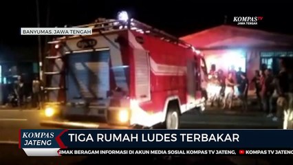 Tiga Rumah di Banyumas Ludes Terbakar