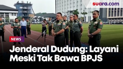 Perintah KSAD Untuk Jajarannya, Jenderal Dudung: Layani Dulu Masyarakat Meski Tak Bawa BPJS