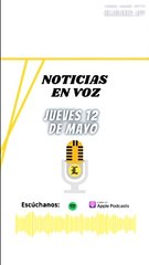 Resumen de noticias de este jueves 12 de mayo