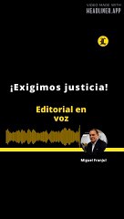 EDITORIAL  - ¡Exigimos justicia!