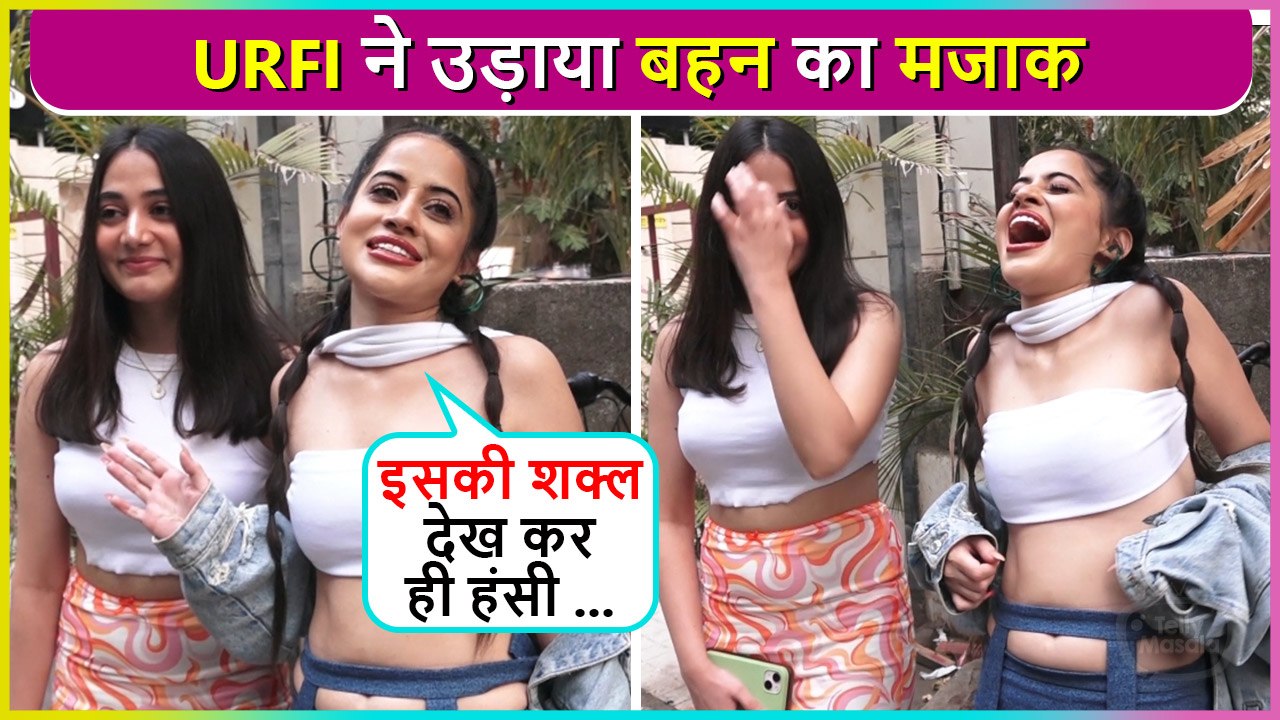'Iski Shakal Dekh Kar Hasi Aaati Hai' Urfi Javed Makes Fun Of Her Sister Asfi Javed In Public
