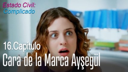 Cara de la marca Ayşegül - Estado Civil_ Complicado Capítulo 16