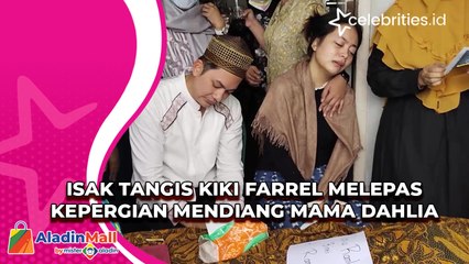 Isak Tangis Kiki Farrel Melepas Kepergian Mendiang Mama Dahlia