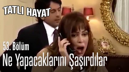 Ne yapacaklarını şaşırdılar - Tatlı Hayat 53. Bölüm