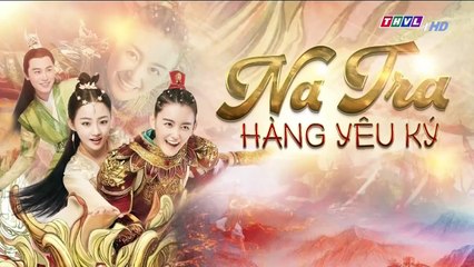 Na Tra Hàng Yêu Ký Tập 1 - Phim Hoa Ngữ