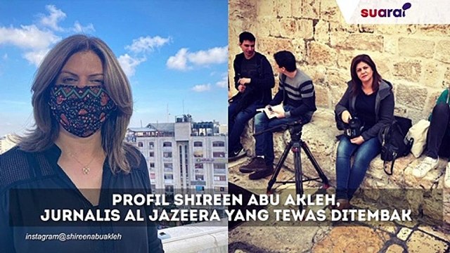 Sosok Shireen Abu Akleh, Jurnalis Al Jazeera yang Tewas Ditembak Israel