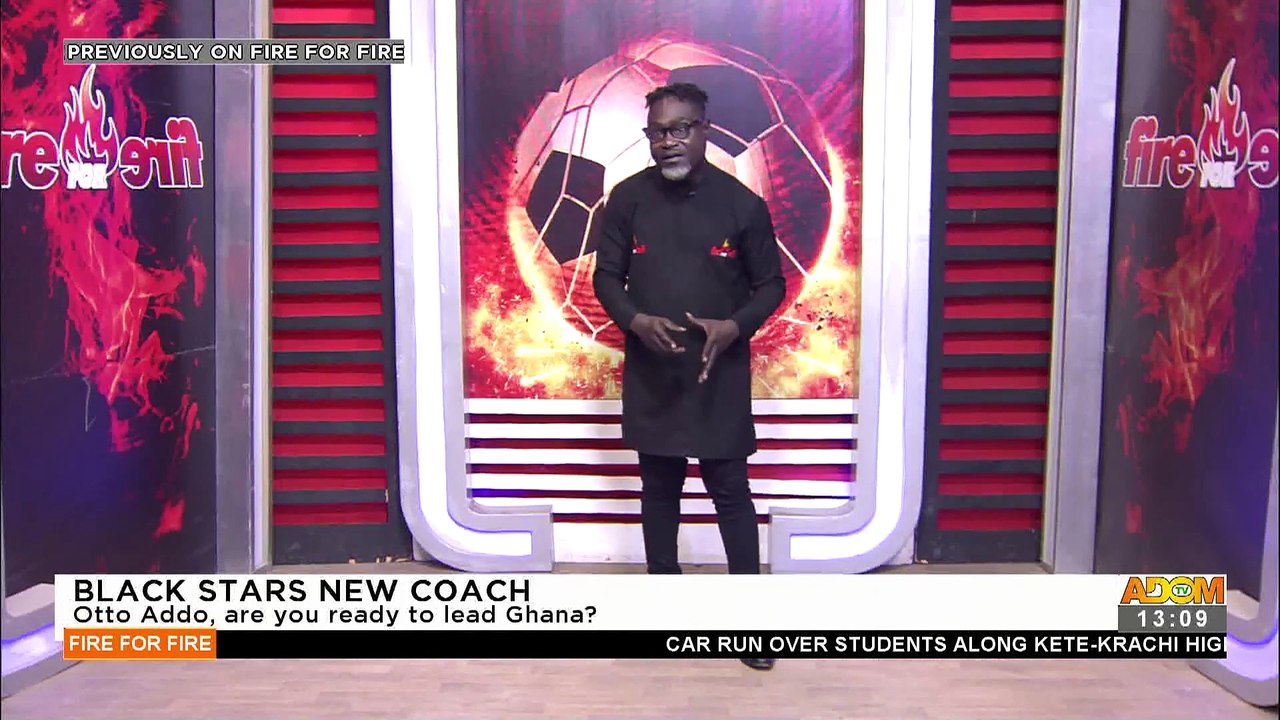 Black Stars New Coach: Sports Ministry and GFA is Otto Addo the right man for Ghana? Fire For Fire on Adom TV (12-5-22)