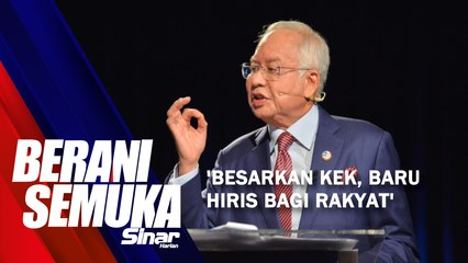 [SHORTS] 'Besarkan kek, baru hiris bagi rakyat'