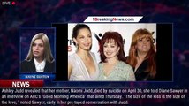 Ashley Judd reveals mother Naomi Judd's cause of death - 1breakingnews.com