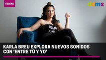 Karla Breu explora nuevos sonidos con 'Entre tú y yo'