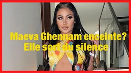 « Peut-être que j'ai fait un déni de grossesse » : Maeva Ghennam enceinte ? Elle sort du silence