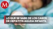 Nuevo León reporta cuatro casos de hepatitis infantil