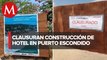 Clausuran hotel en Puerto Escondido tras protestas de ambientalistas