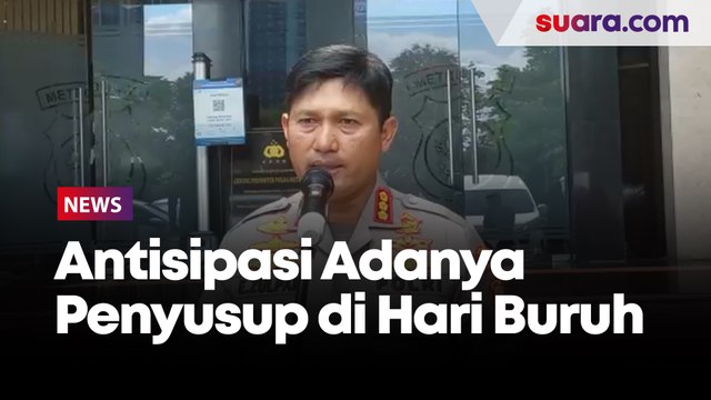 Antisipasi Adanya Penyusup di Perayaan Hari Buruh Besok, Ribuan Personel Disiagakan