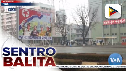 Download Video: North Korea, naitala ang unang COVID-19 death; Lockdown, ipinag-utos ni Kim Jong Un