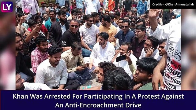 Amanatullah Khan, AAP MLA Arrested By Delhi Police For Protesting Against SDMC Encroachment Drive