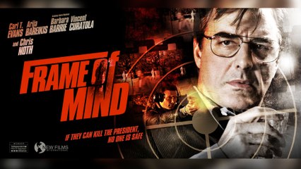 Frame of Mind (2009) | Full Movie | Carl T. Evans | Arija Bareikis | Chris Noth | Charles Kipps