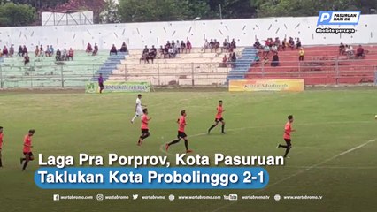 Laga Pra Porprov, Kota Pasuruan Taklukan Kota Probolinggo 2-1
