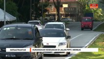 Infrastruktur | Kurangkan kesesakan di Jalan Pipit, Merbuk