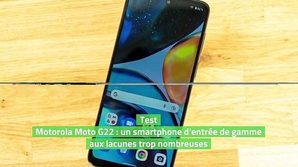 Test Motorola Moto G22 : un smartphone d'entrée de gamme aux lacunes trop nombreuses