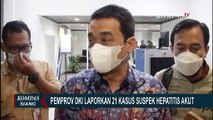Pemprov DKI Jakarta Terima 21 Laporan Kasus Suspek Hepatitis Akut!