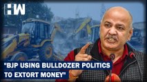 Manish Sisodiya Writes To Amit Shah Over 'Bulldozer Politics',Says BJP Wants 60 Lakh People Homeless
