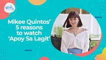 Give Me 5: Mikee Quintos shares 5 reasons to watch 'Apoy sa Langit'