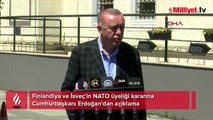 Finlandiya ve İsveç'in NATO üyeliği kararına Cumhurbaşkanı Erdoğan'dan açıklama