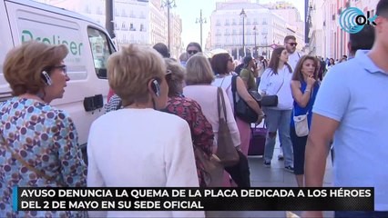 Ayuso denuncia la quema de la placa dedicada a los Héroes del 2 de Mayo en su sede oficial