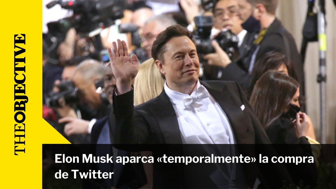 Elon Musk aparca «temporalmente» la compra de Twitter