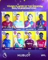 Premier Lig'de yılın en iyi genç oyuncusu adayları