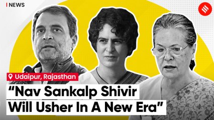 As Nav Sankalp Shivir Begins In Rajasthan, Congress Promises 6-point Reform