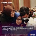 Curhat Putri eks Bupati Bogor Ade Yasin: Ibu Kena OTT, Ayah Wafat