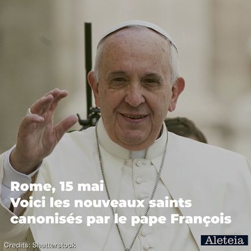 Les nouveaux saints canonisés par le pape François le 15 mai 2022